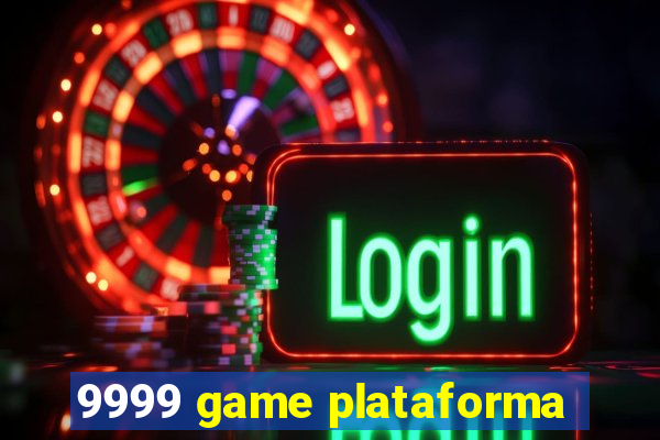 9999 game plataforma